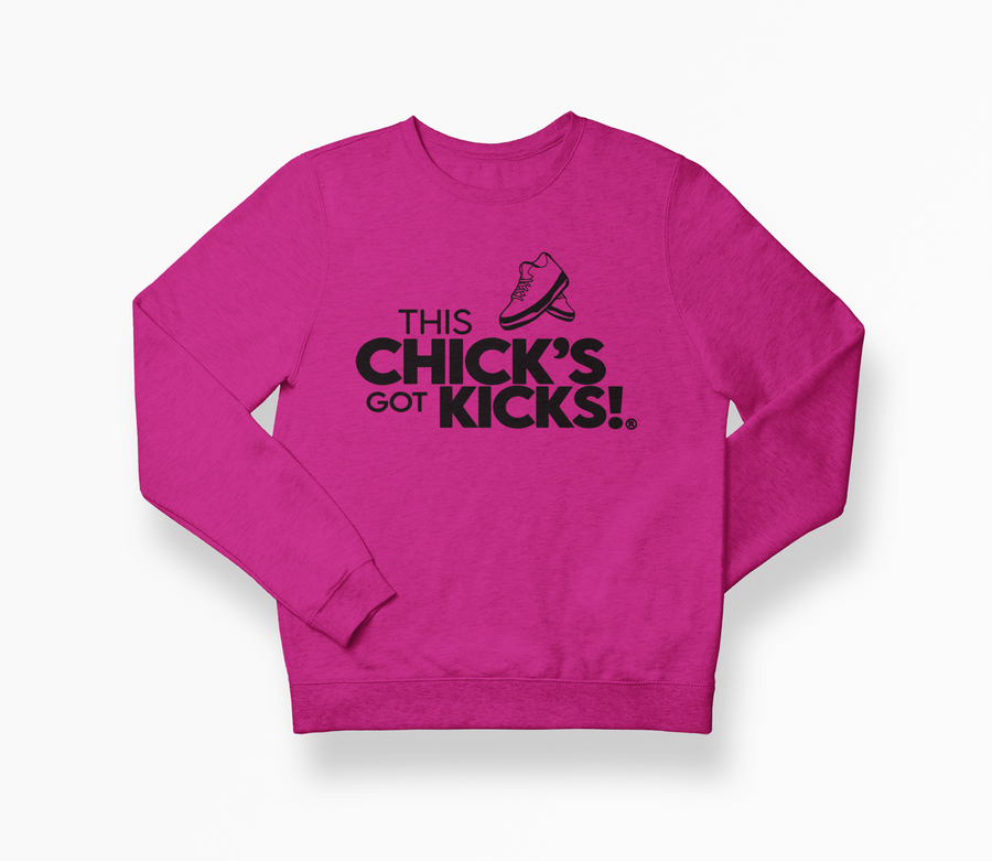 THIS CHICK'S GOT KICKS!®️ Sweatshirt Hot Pink