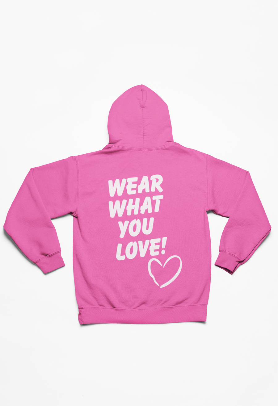 WEAR WHAT YOU LOVE! Hoodie Pink