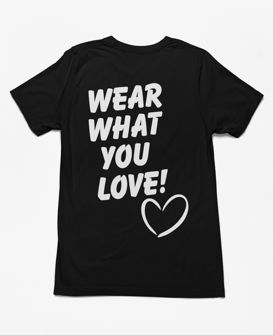 WEAR WHAT YOU LOVE! T-Shirt Black
