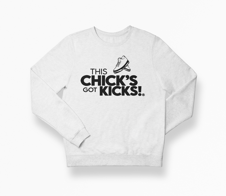 THIS CHICK'S GOT KICKS!®️ Sweatshirt White